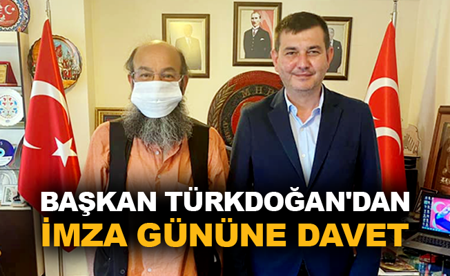 Başkan Türkdoğan’dan imza gününe davet
