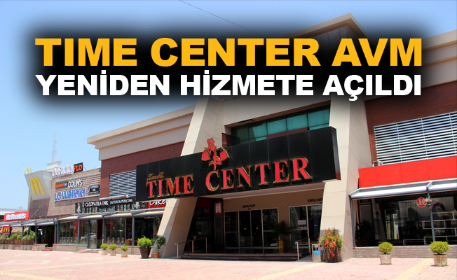 Time Center AVM yeniden hizmete açıldı