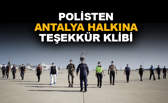 Antalya polisi, 'Bu başarı sana çok yakıştı Antalya' dedi