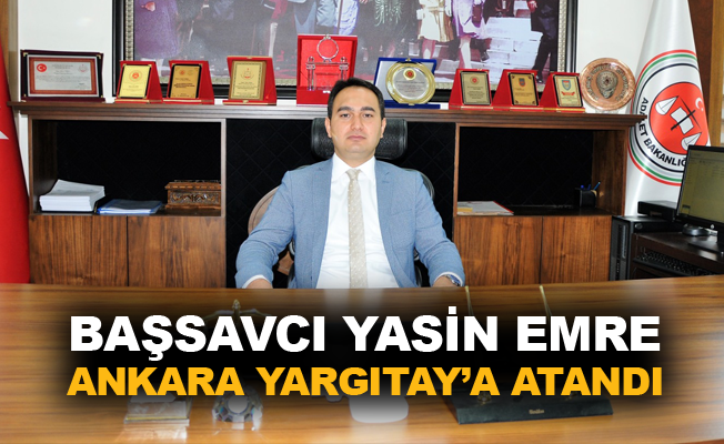 Başsavcı Yasin Emre Ankara Yargıtay'a atandı