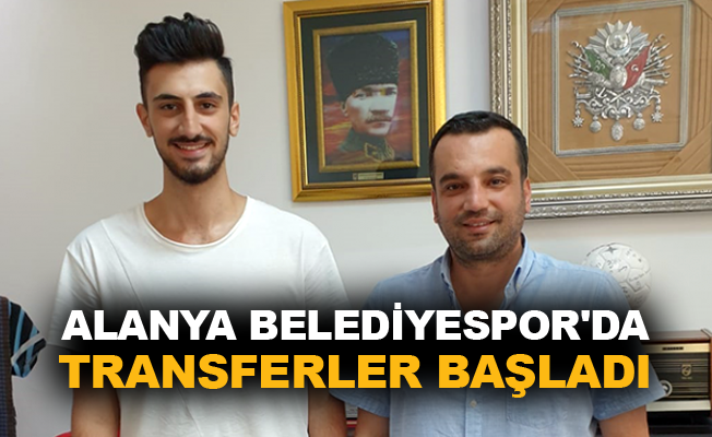 Alanya Belediyespor'da transferler başladı