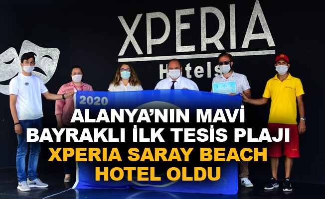 Xperia Saray Beach Hotel Alanya'da mavi bayraklı ilk tesis oldu