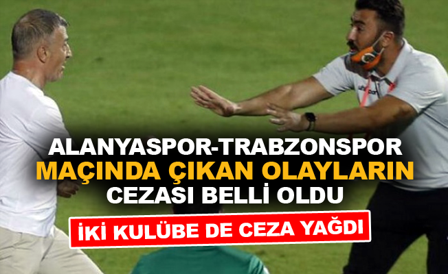 Alanyaspor-Trabzonspor maçında çıkan olayların cezası belli oldu