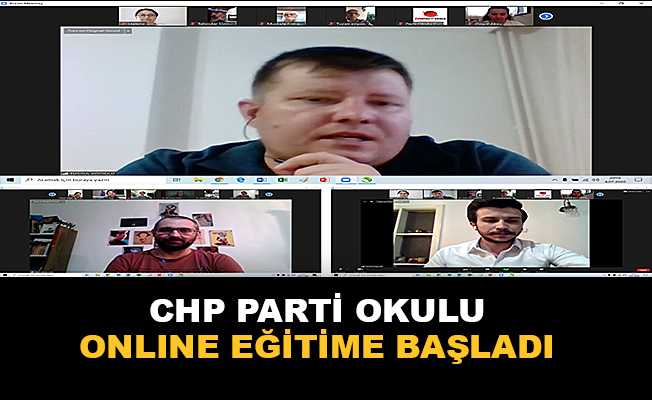 CHP Parti Okulu online eğitime başladı