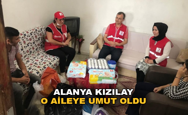 Alanya Kızılay, o aileye umut oldu!