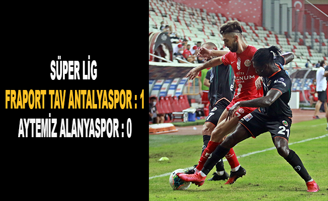 Süper Lig: Fraport TAV Antalyaspor: 1 - Aytemiz Alanyaspor: 0