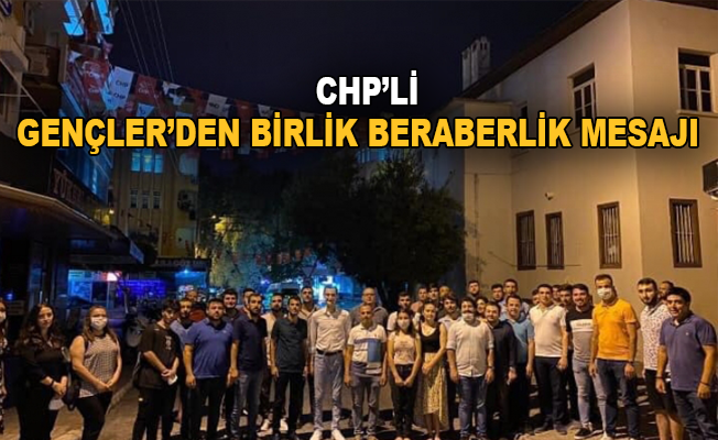 CHP’li gençlerden birlik beraberlik mesajı