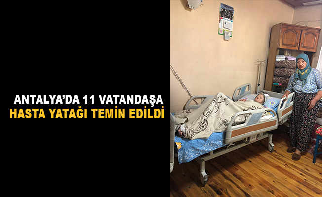 Antalya’da 11 vatandaşa hasta yatağı temin edildi