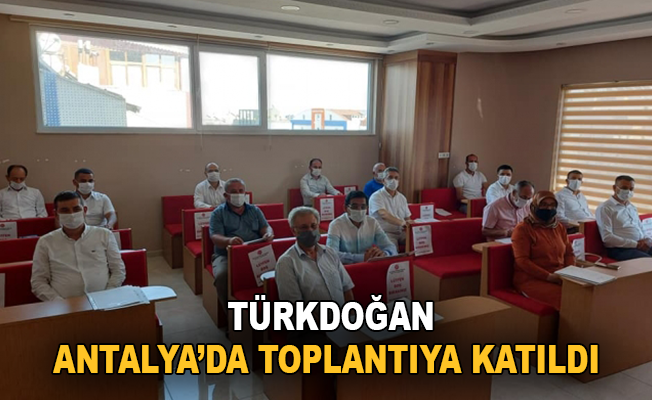 Türkdoğan, Antalya'da toplantıya katıldı
