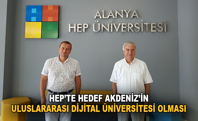 HEP'te hedef Akdeniz’in uluslararası dijital üniversitesi olmak