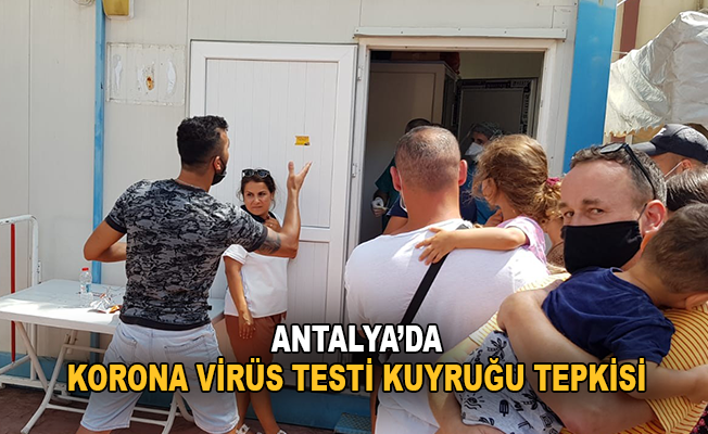 Antalya'da korona virüs testi kuyruğu tepkisi