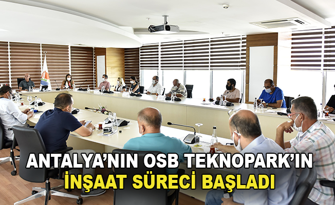 Antalya OSB Teknopark’ın inşaat süreci başladı
