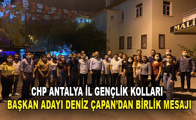 CHP Antalya İl Gençlik Kolları Başkan adayı Deniz Çapan'dan birlik mesajı
