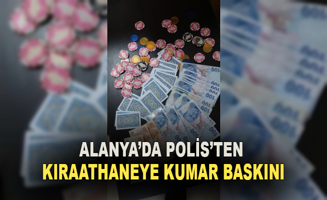 Alanya’da polisten kıraathaneye kumar baskını