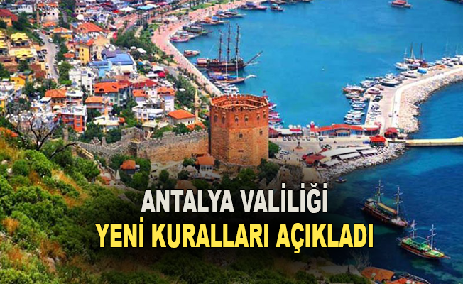 Antalya Valiliği yeni kuralları açıkladı