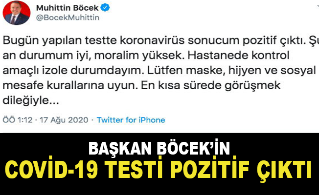 Başkan Böcek'in Covid 19 testi pozitif çıktı