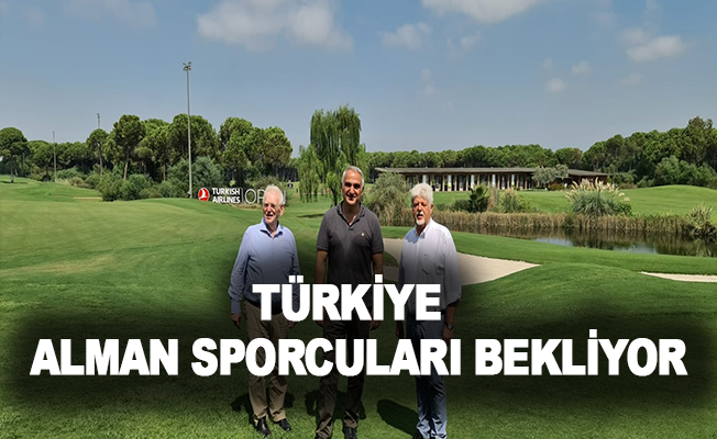 Türkiye Alman sporcuları bekliyor