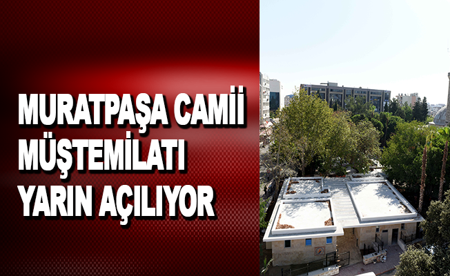 Muratpaşa Camii müştemilatı yarın açılıyor