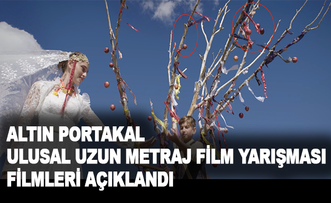 Altın Portakal Ulusal Uzun Metraj Film Yarışması filmleri açıklandı