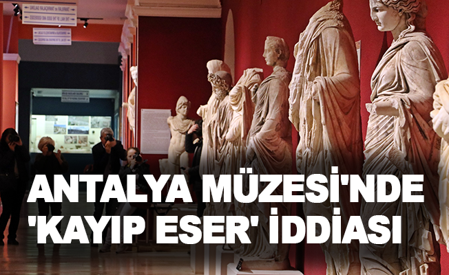 Antalya Müzesi'nde 'kayıp eser' iddiası