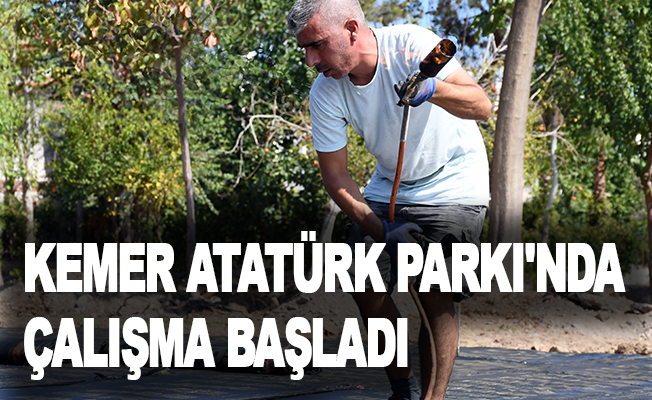 Kemer Atatürk Parkı'nda çalışma başladı