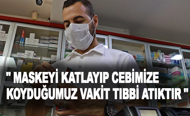Antalya Eczacılar Odası Başkanı Ertekin: "Maskeyi katlayıp cebimize koyduğumuz vakit, tıbbi atıktır"