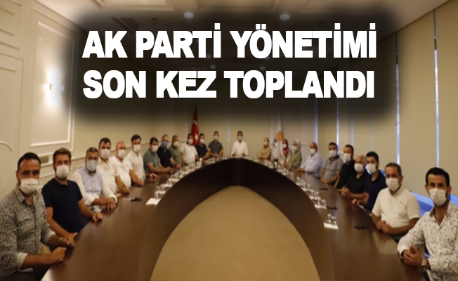 AK Parti yönetimi son kez toplandı