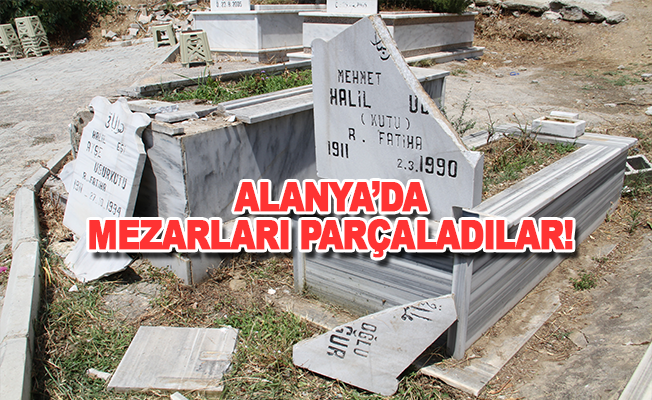 Alanya'da aile mezarlığı parçalandı