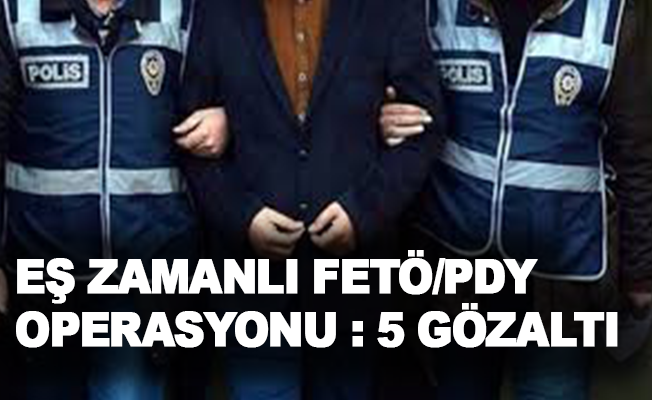 Antalya’da eş zamanlı FETÖ/PDY operasyonu: 5 gözaltı