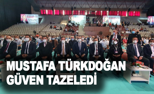 Mustafa Türkdoğan güven tazeledi