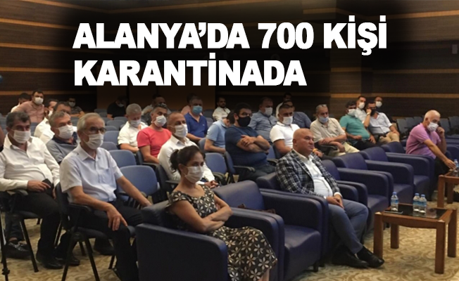 Kaymakam Ürkmezer: Alanya'da 700 kişi karantida!