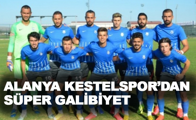 Alanya Kestelspor'dan süper galibiyet 2-1