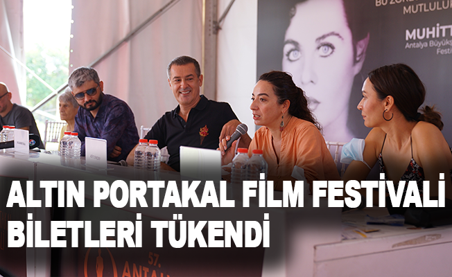 Antalya Altın Portakal Film Festivali biletleri tükendi
