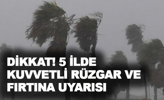 Antalya’da 5 ilçe için kuvvetli rüzgar ve fırtına uyarısı