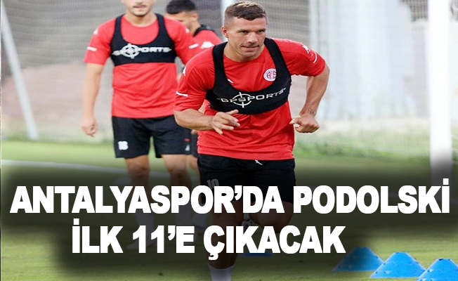Antalyaspor’da Podolski ilk 11’e çıkacak