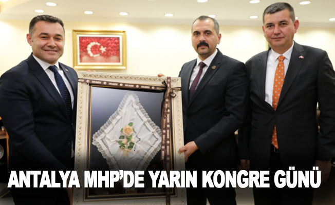 Antalya MHP'de yarın kongre günü