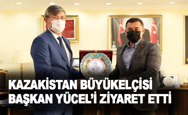 Kazakistan Büyükelçisi, Başkan Yücel’i ziyaret etti
