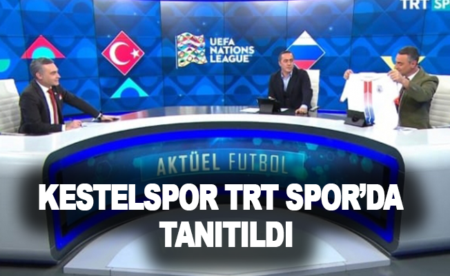 Kestelspor, TRT Spor’da tanıtıldı