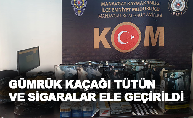 Antalya’da gümrük kaçağı tütün ve sigaralar ele geçirildi