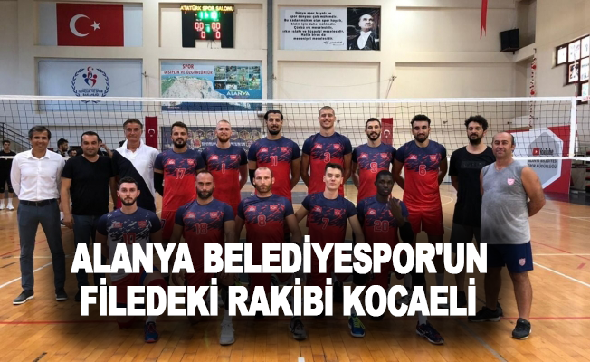 Alanya Belediyespor'un filedeki rakibi Kocaeli