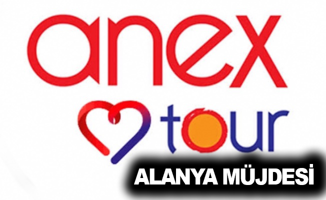 Anex'ten Alanya müjdesi