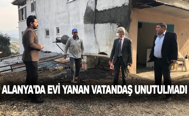 Alanya'da evi yanan vatandaş unutulmadı