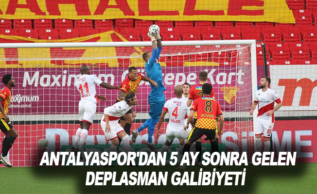 Antalyaspor'dan 5 ay sonra gelen deplasman galibiyeti