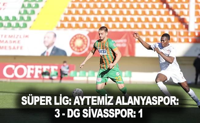 Süper Lig: Aytemiz Alanyaspor: 3 - DG Sivasspor: 1 (Maç sonucu)