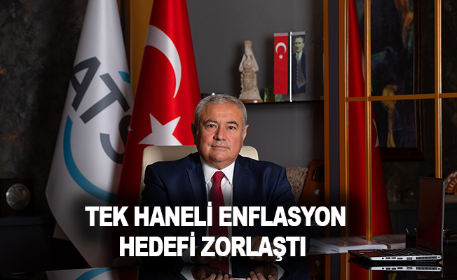 ATSO Başkanı Çetin: "Tek haneli enflasyon hedefi zorlaştı"