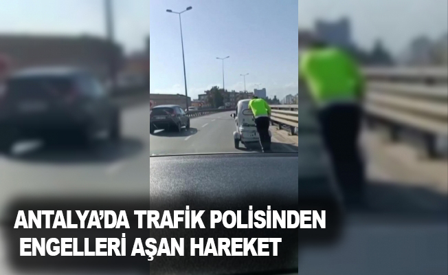 Antalya’da trafik polisinden engelleri aşan hareket