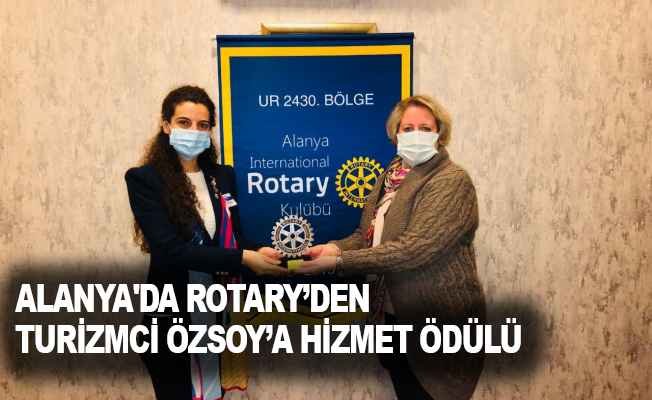 Alanya'da Rotary’den turizmci Özsoy’a hizmet ödülü