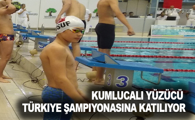Kumlucalı yüzücü Türkiye Şampiyonasına katılıyor