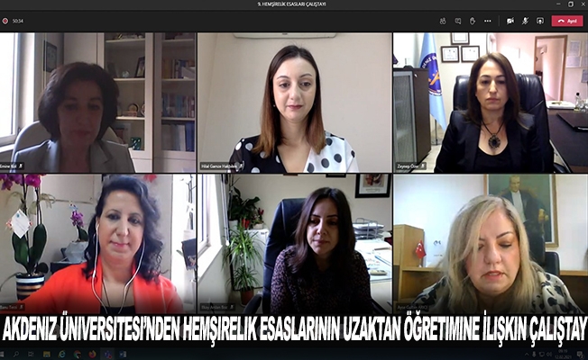 Akdeniz Üniversitesi’nden Hemşirelik Esaslarının Uzaktan Öğretimine İlişkin Çalıştay