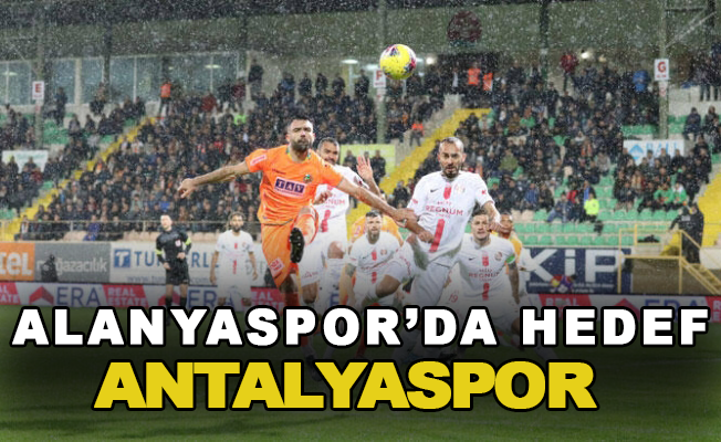 Alanyaspor’da hedef Antalyaspor